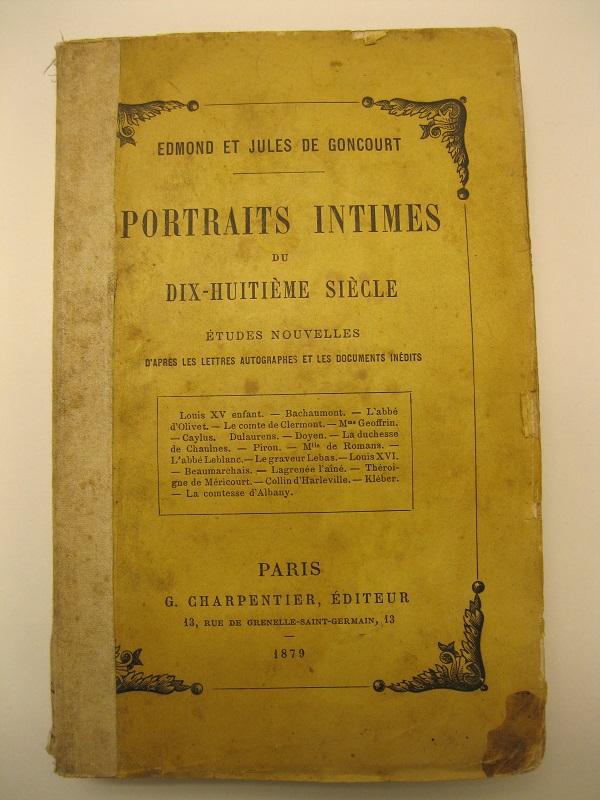 Portraits intimes du dix-huitieme siecle.  Etudes nouvelles d'apres les lettres autographes et les documents inedits Louis XV enfant - Bachaumont - L'abbè d'OLivet - Le comte de Clermont - Caylus, etc.